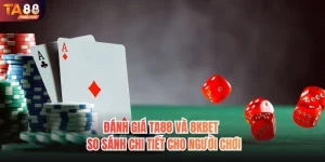 Đánh Giá TA88 Và 8KBET