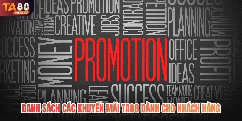 Danh sách các khuyến mãi TA88 dành cho khách hàng
