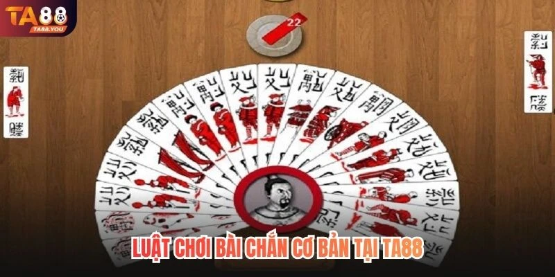 Luật chơi bài Chắn cơ bản tại TA88